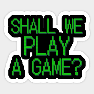 Shall We Play A Game Sticker